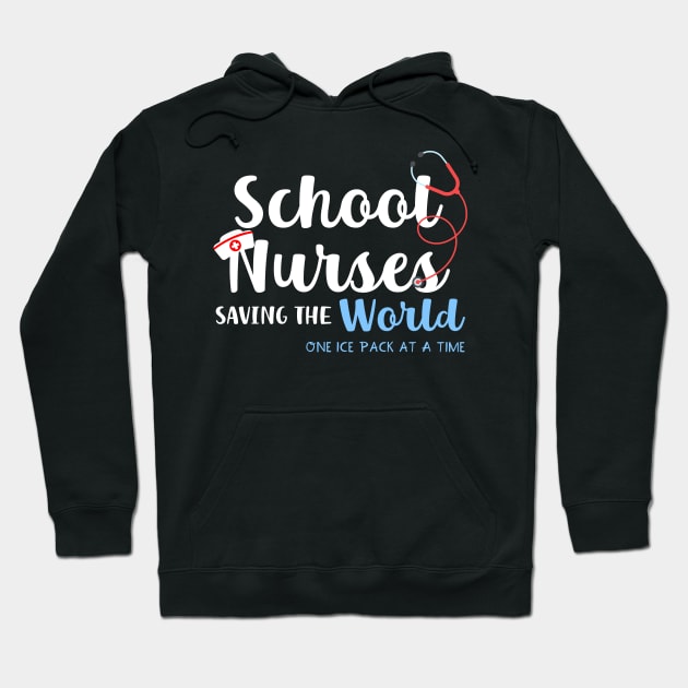 School Nurses Saving the World One Ice Pack at a Time Hoodie by maxcode